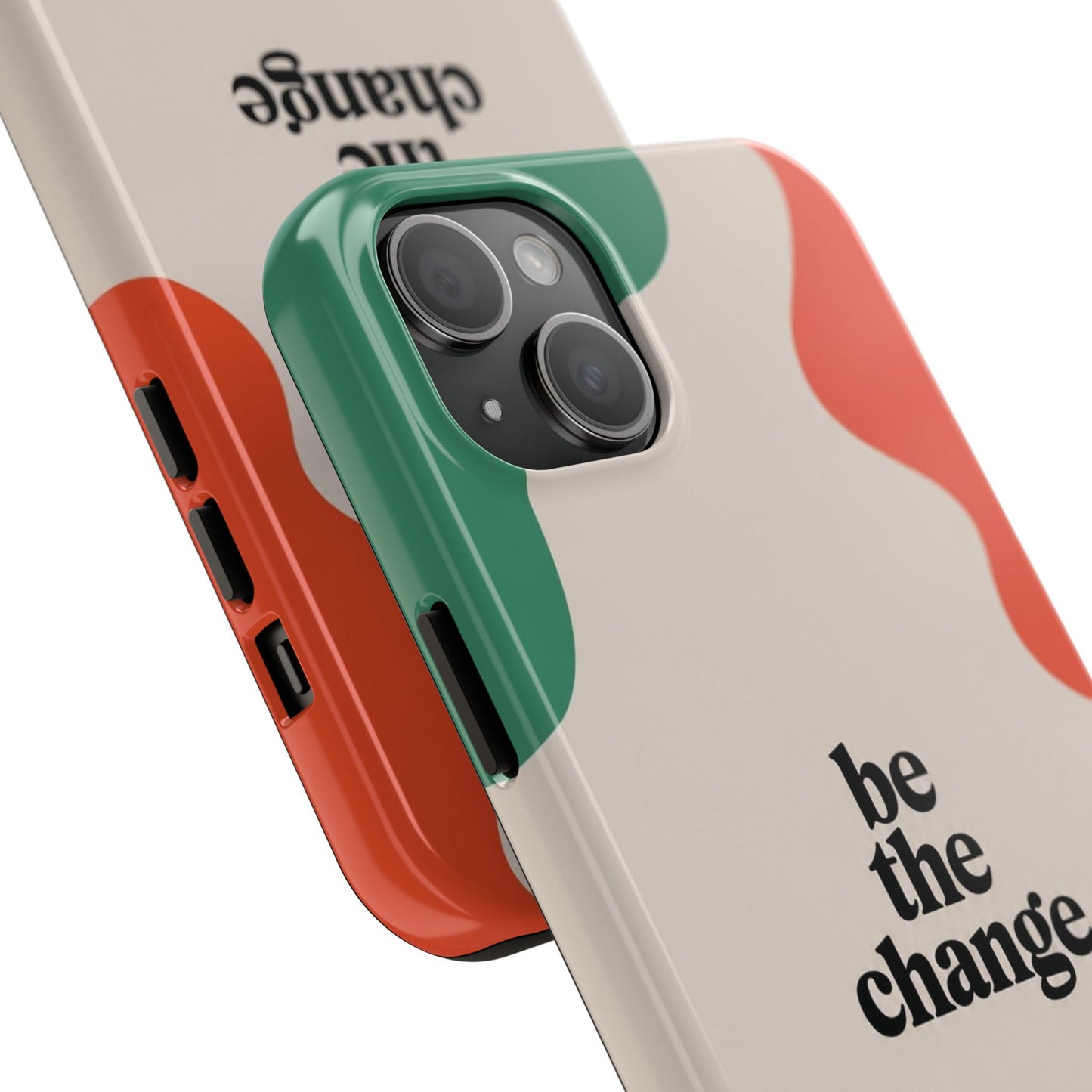 Be the change