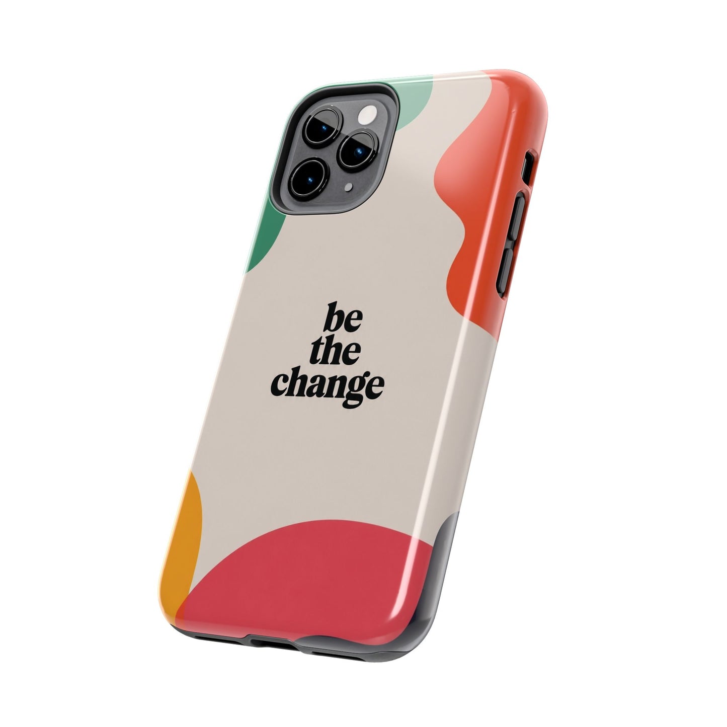 Be the change