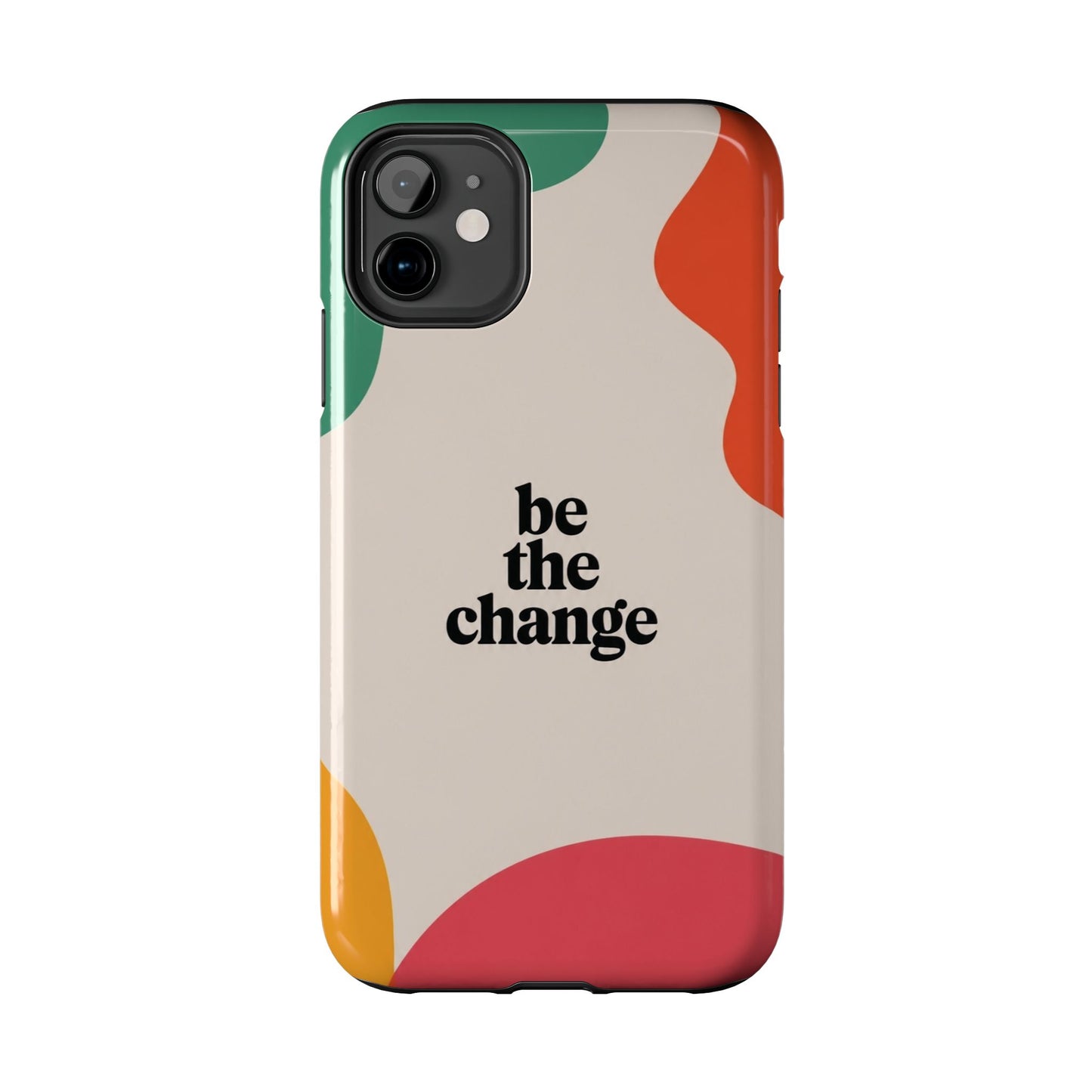 Be the change