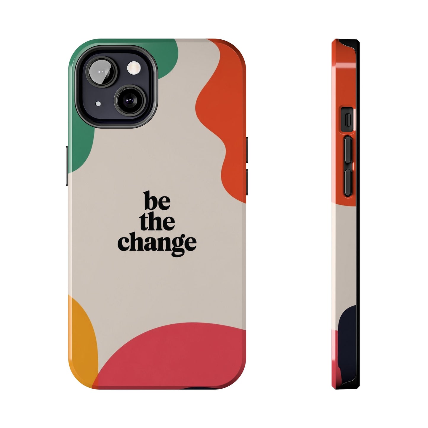 Be the change