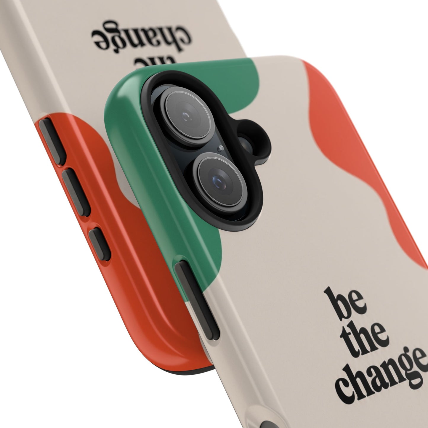 Be the change