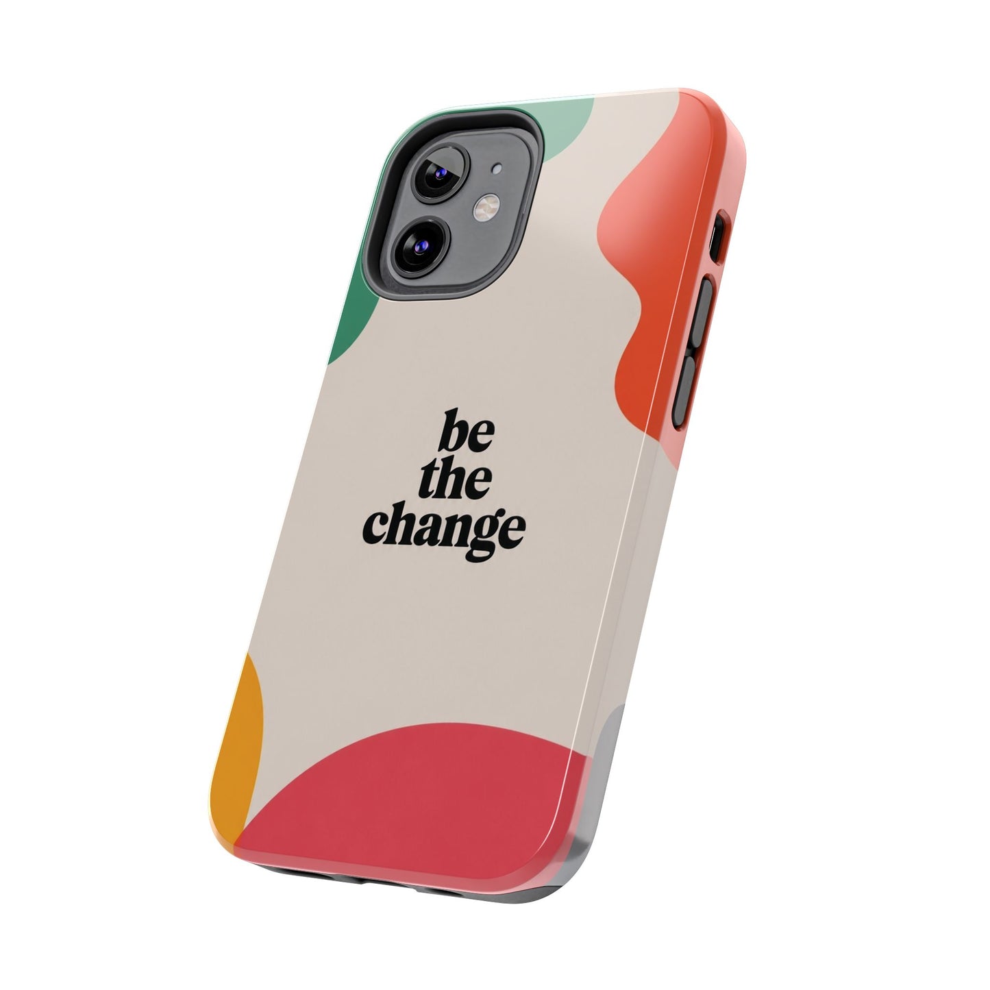 Be the change