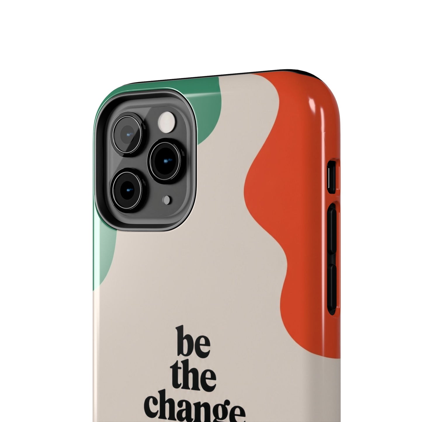Be the change