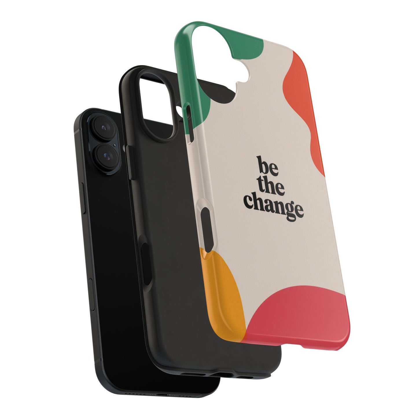Be the change