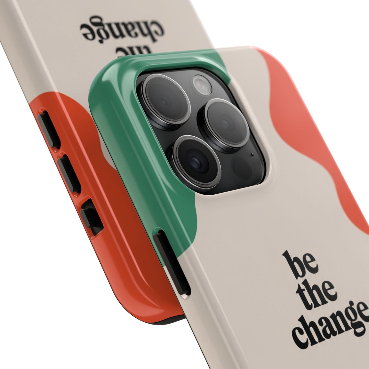 Be the change