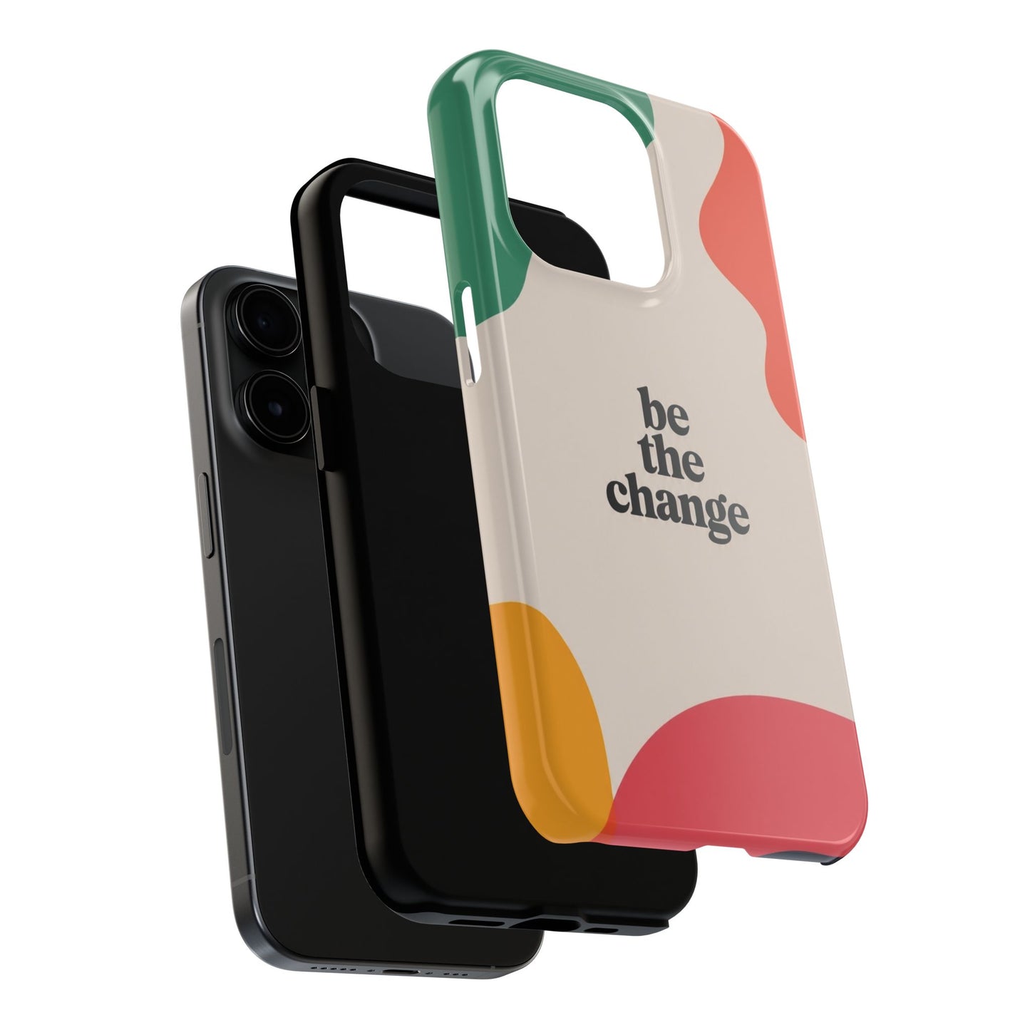 Be the change