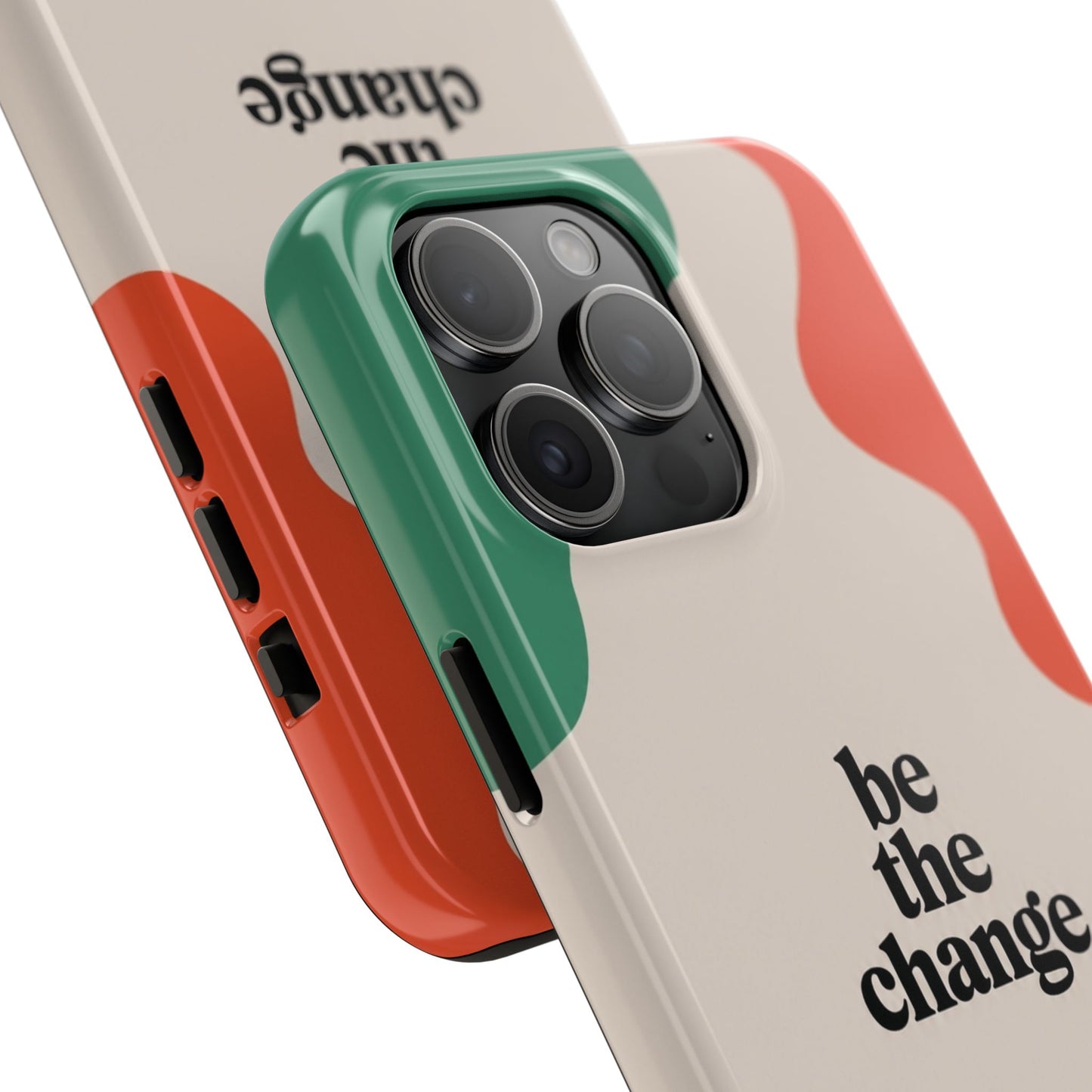 Be the change