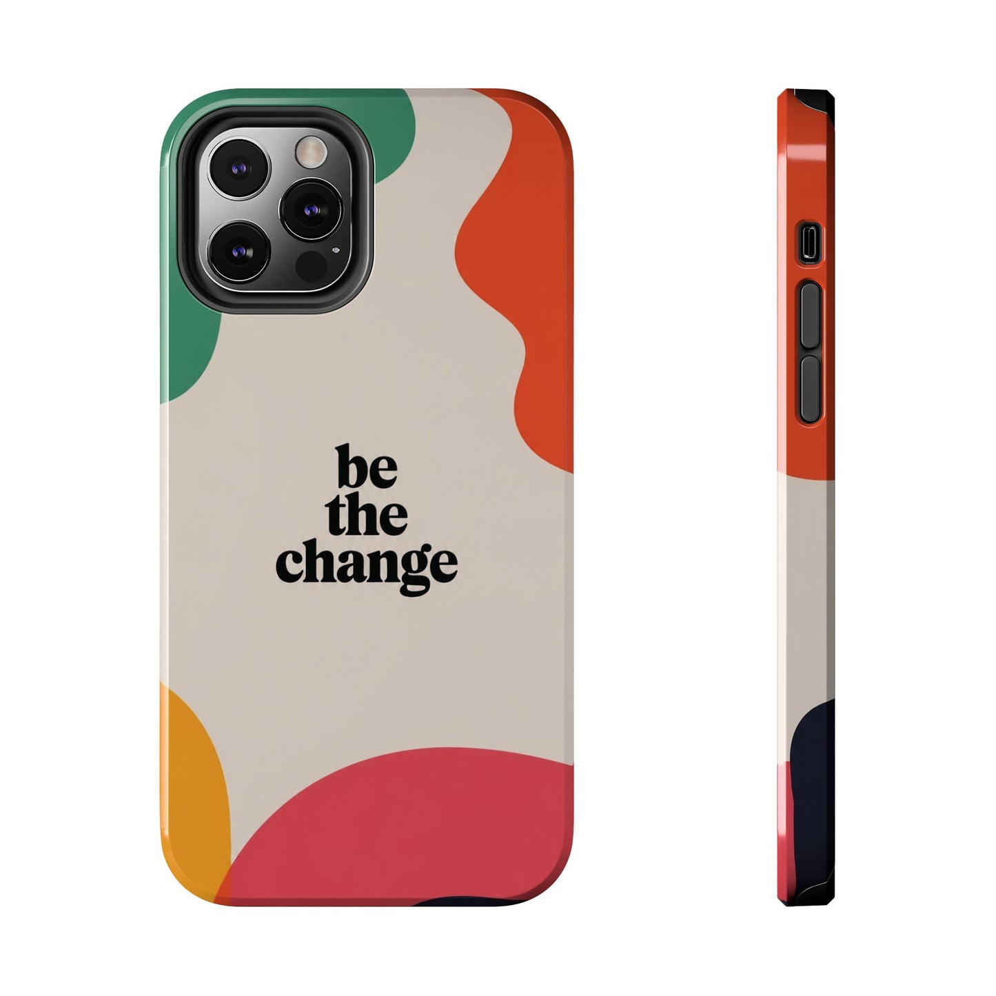 Be the change