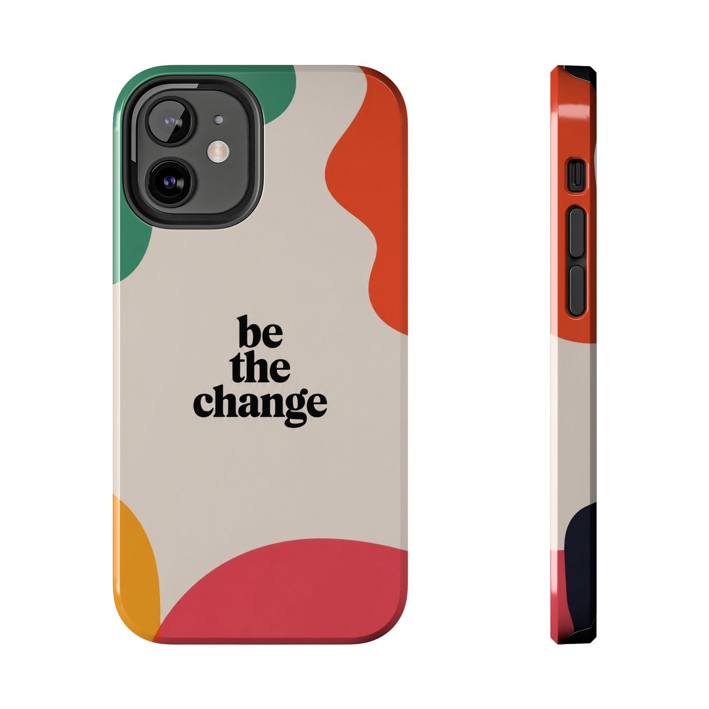 Be the change
