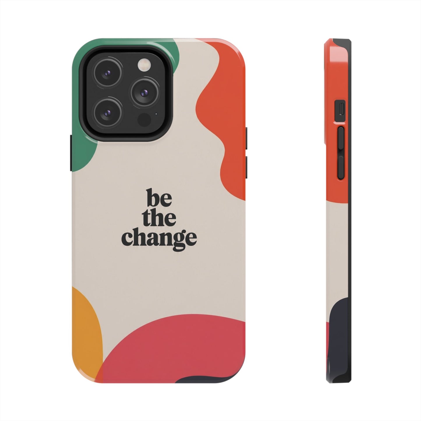 Be the change