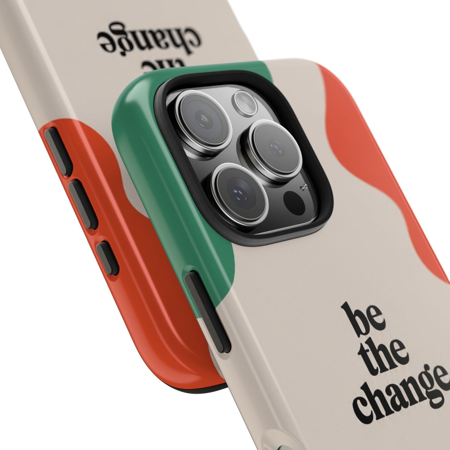Be the change
