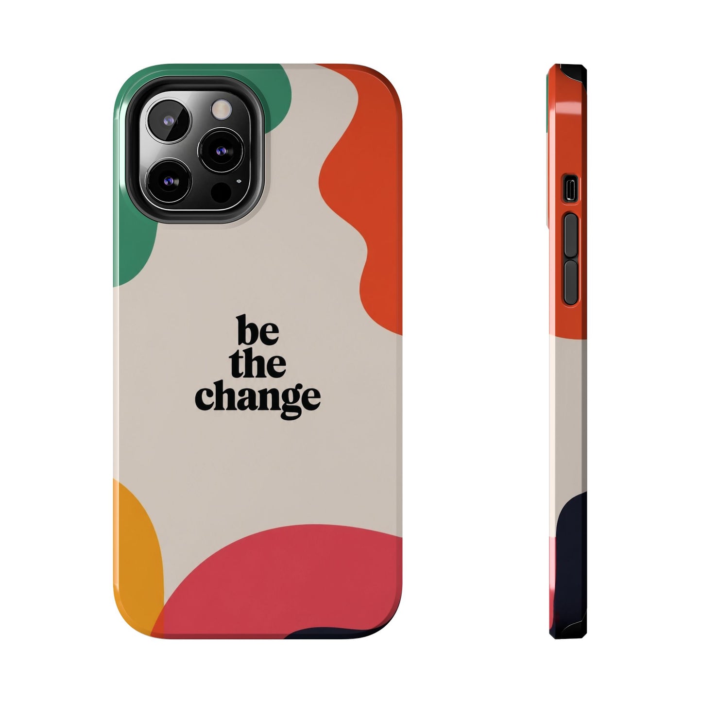 Be the change