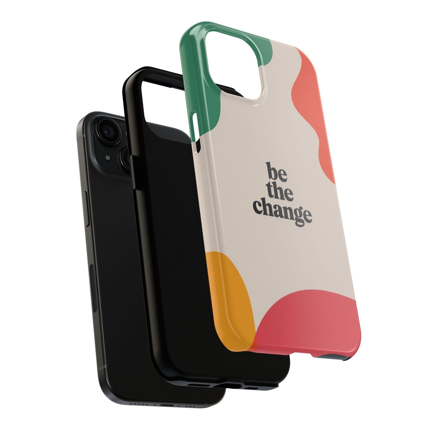 Be the change