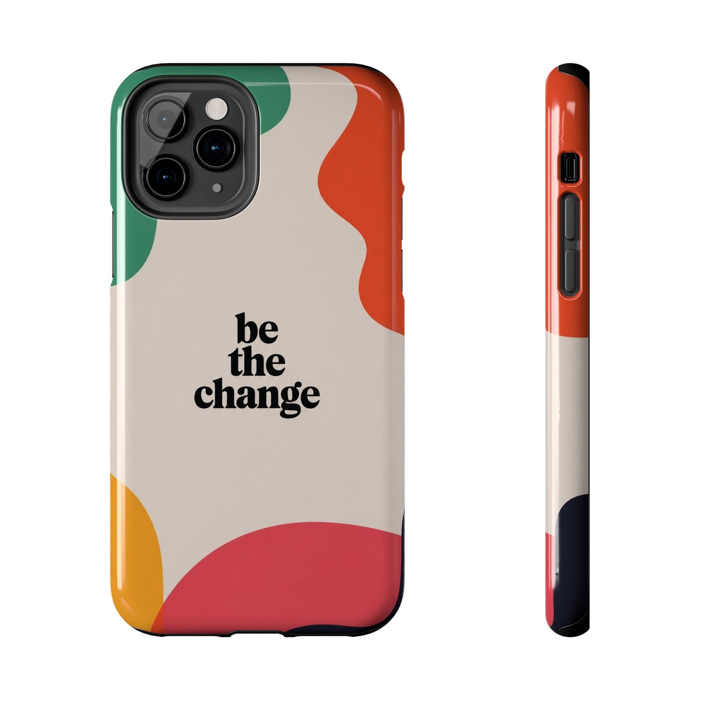 Be the change