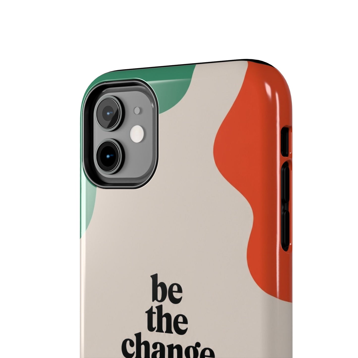 Be the change