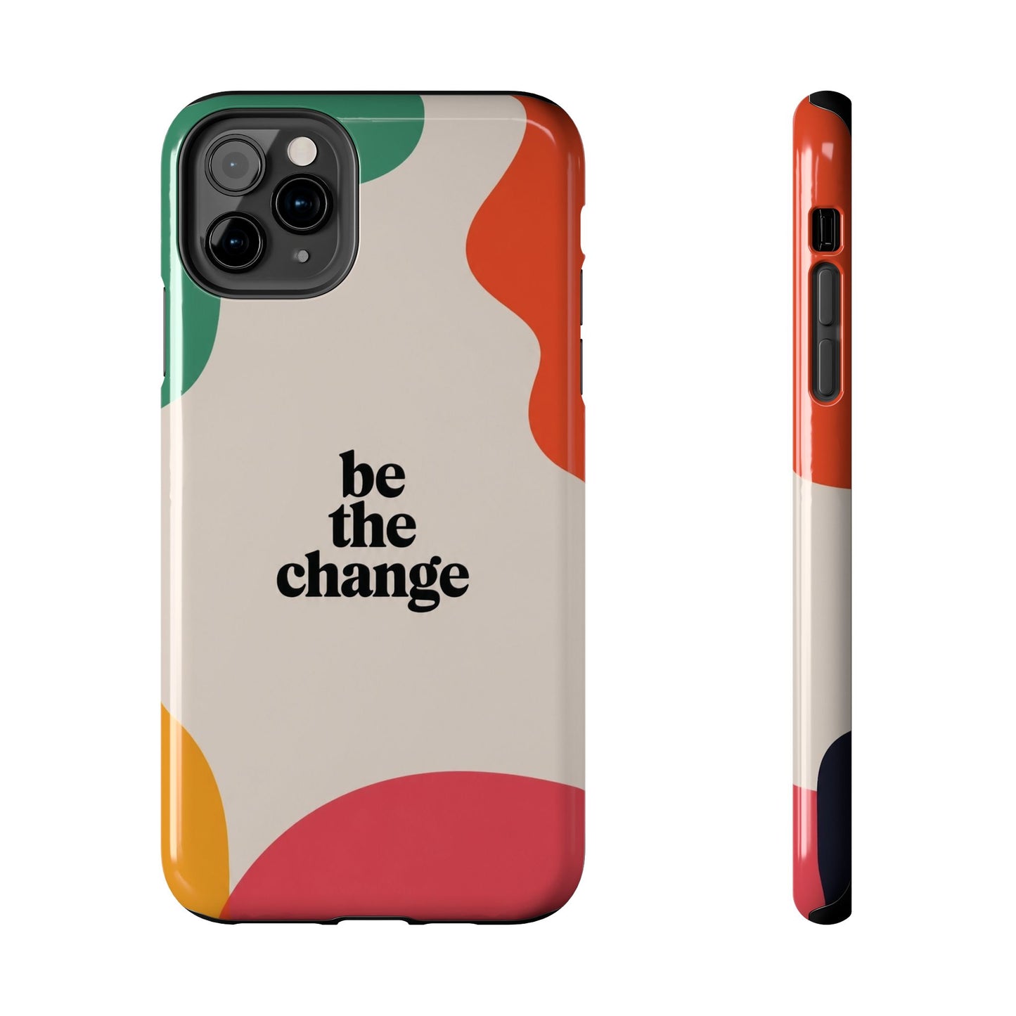 Be the change