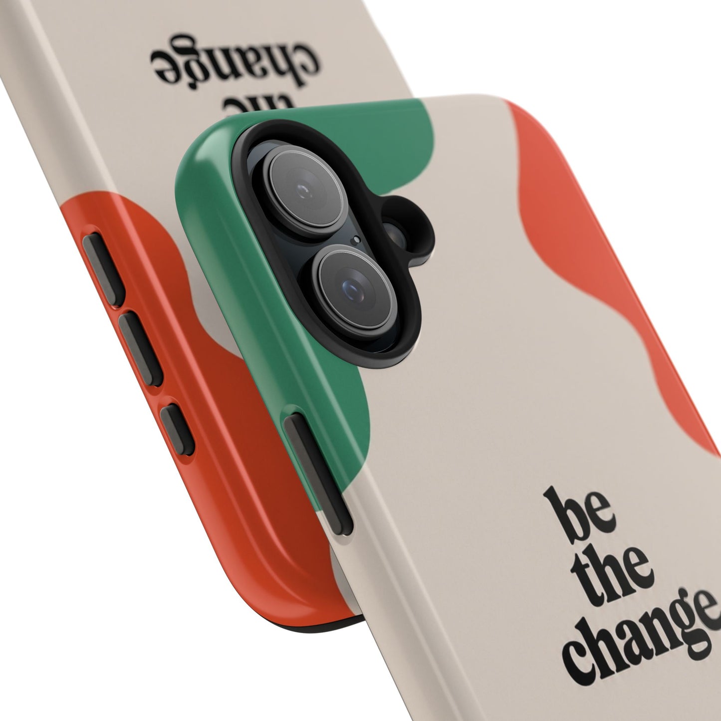 Be the change