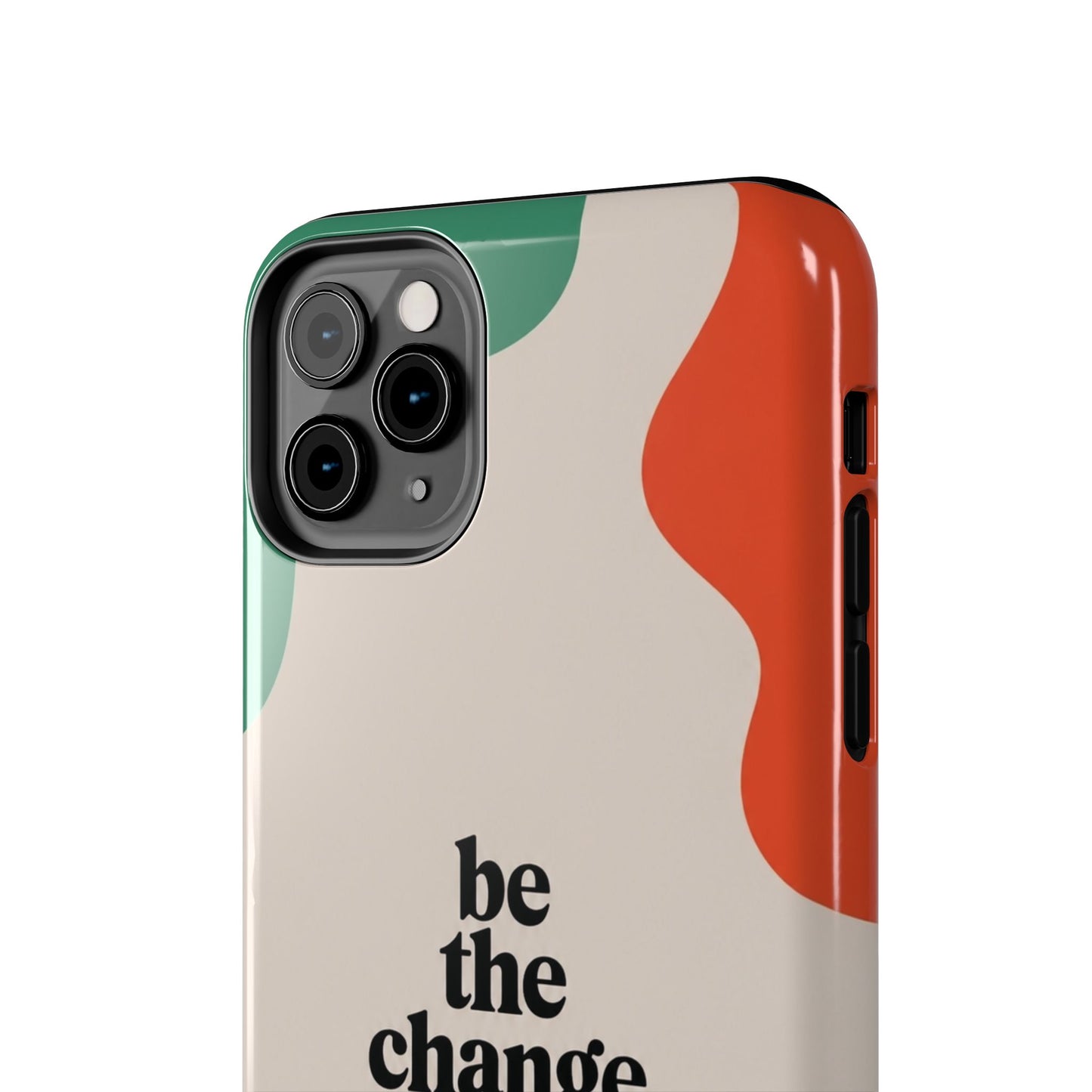 Be the change