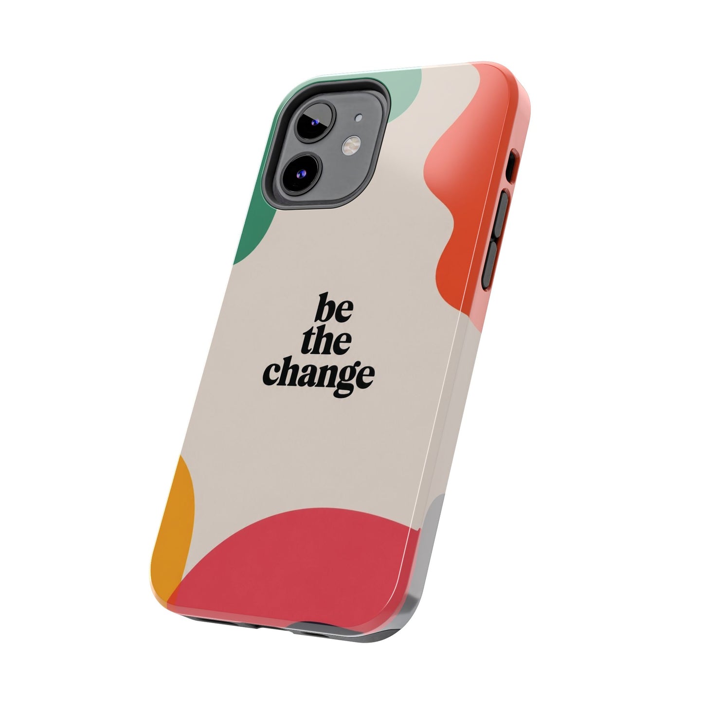 Be the change