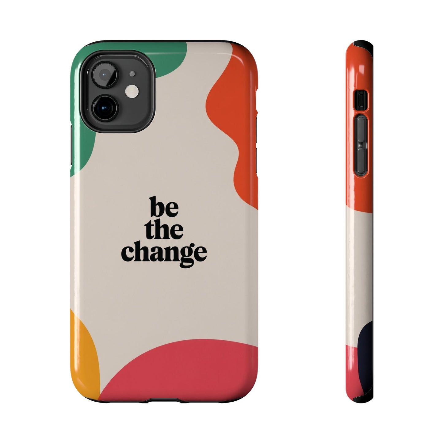 Be the change