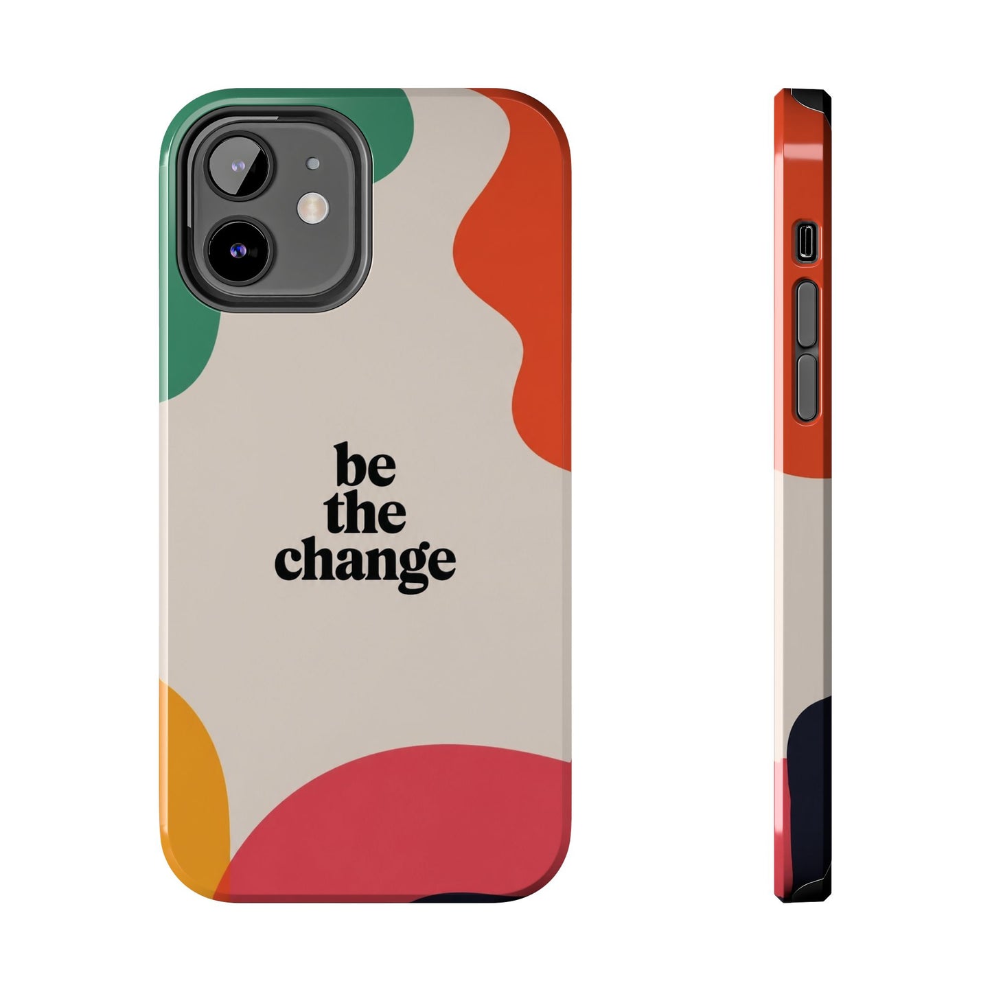 Be the change