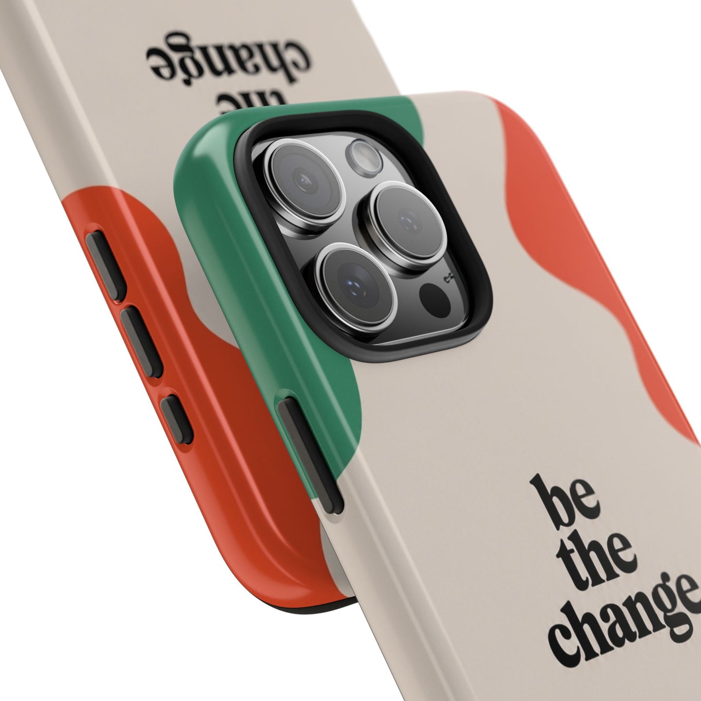 Be the change